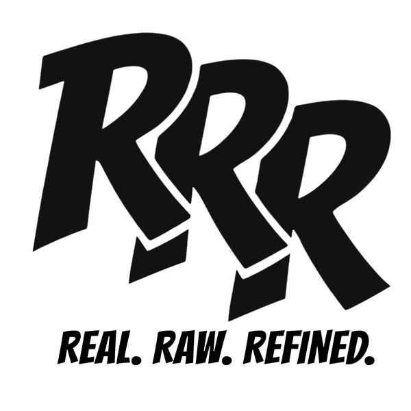 REAL. RAW. REFINED.