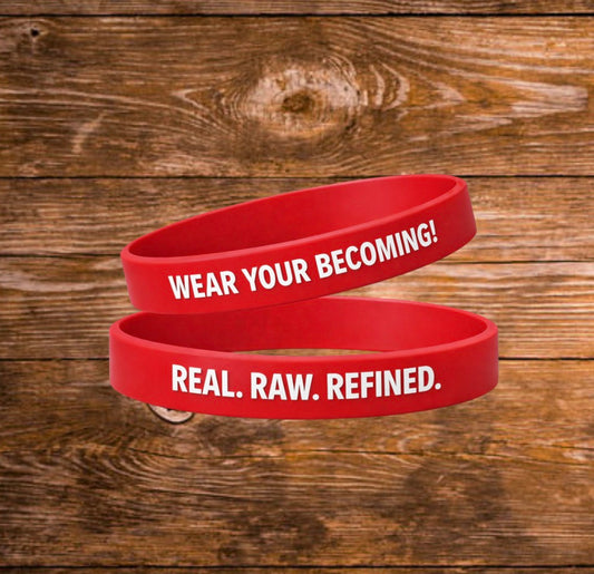 WEAR YOUR BECOMING! REAL. RAW. REFINED. Wristband